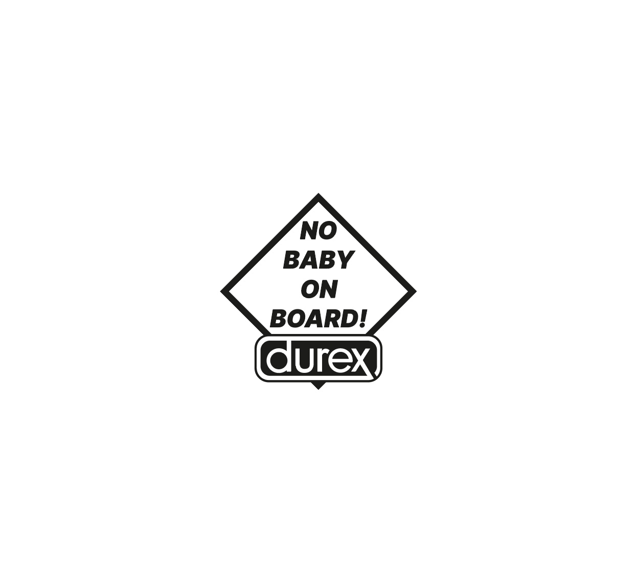 No Baby On Board, Durex!